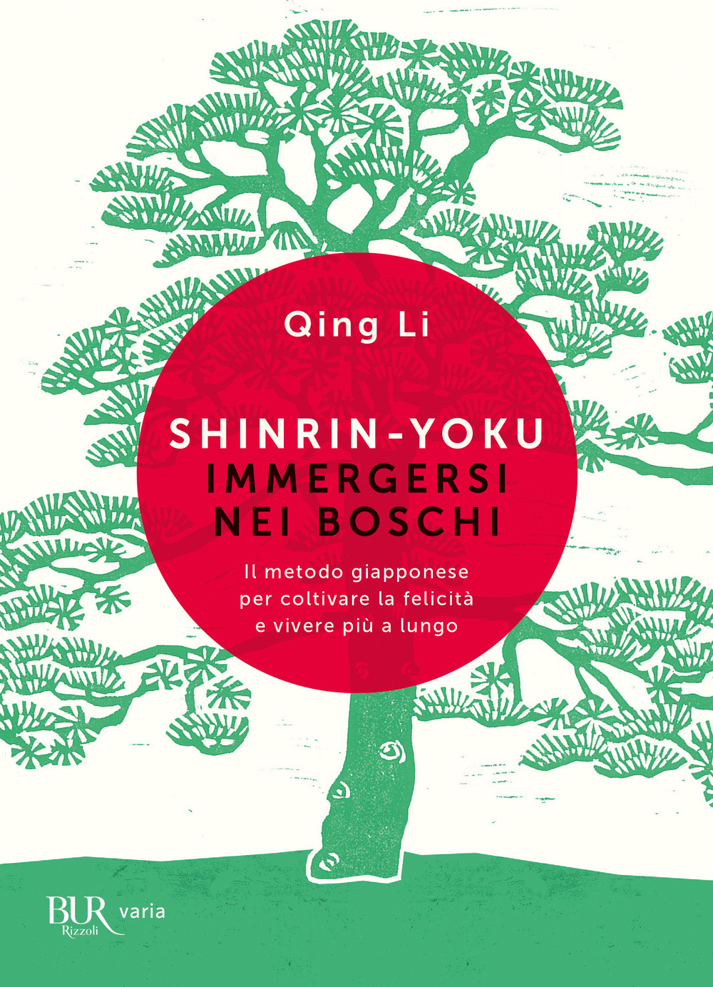 Shinrin-yoku. Immergersi nei boschi. Il metodo giapponese per coltivare la felicità e vivere più a lungo