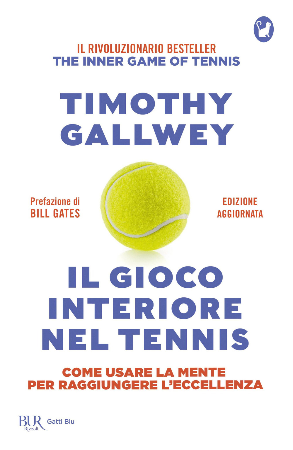 Il gioco interiore nel tennis. Come usare la mente per raggiungere l'eccellenza. Ediz. aggiornata