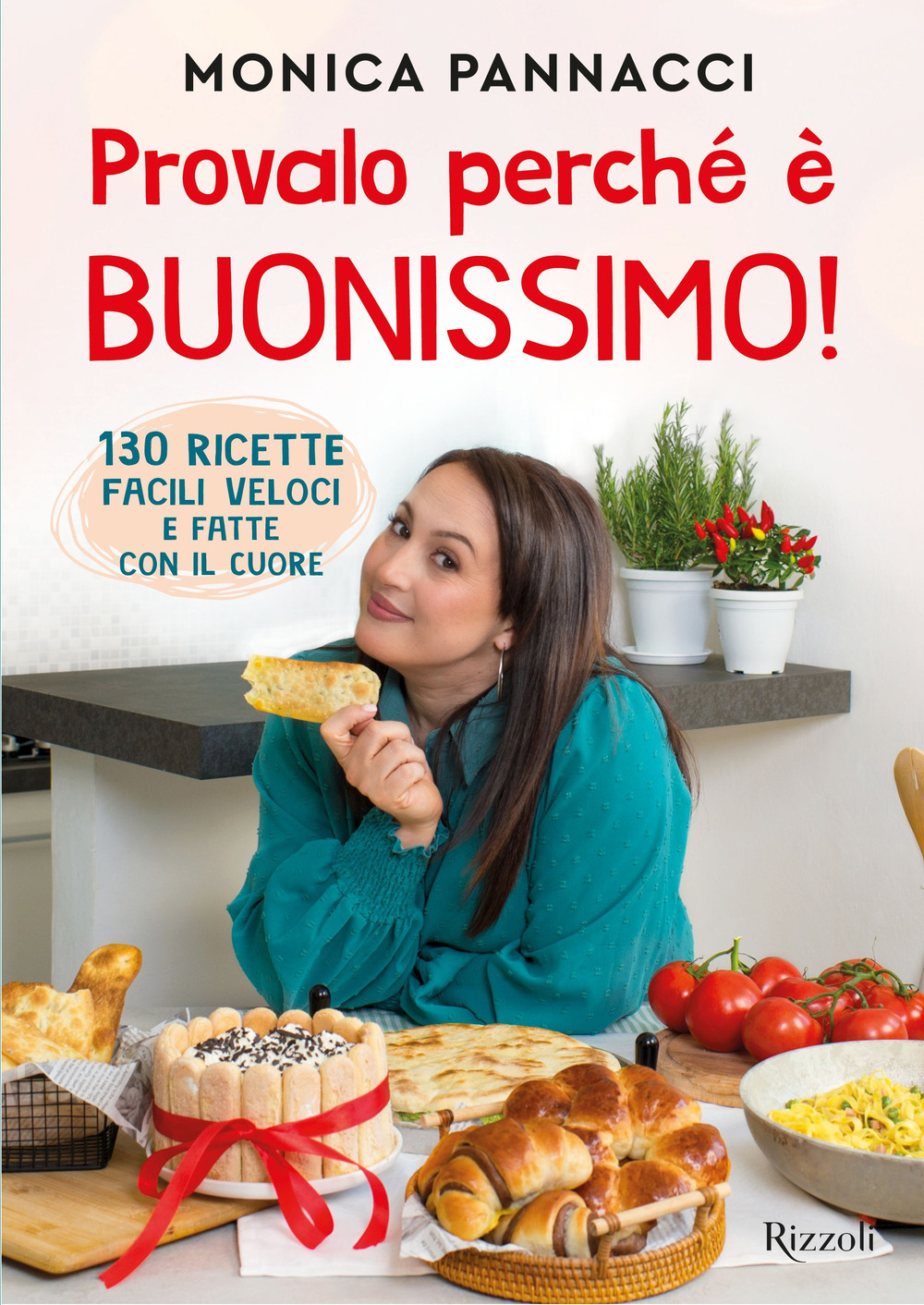 Provalo perché è buonissimo! 130 ricette facili, veloci e fatte con il cuore