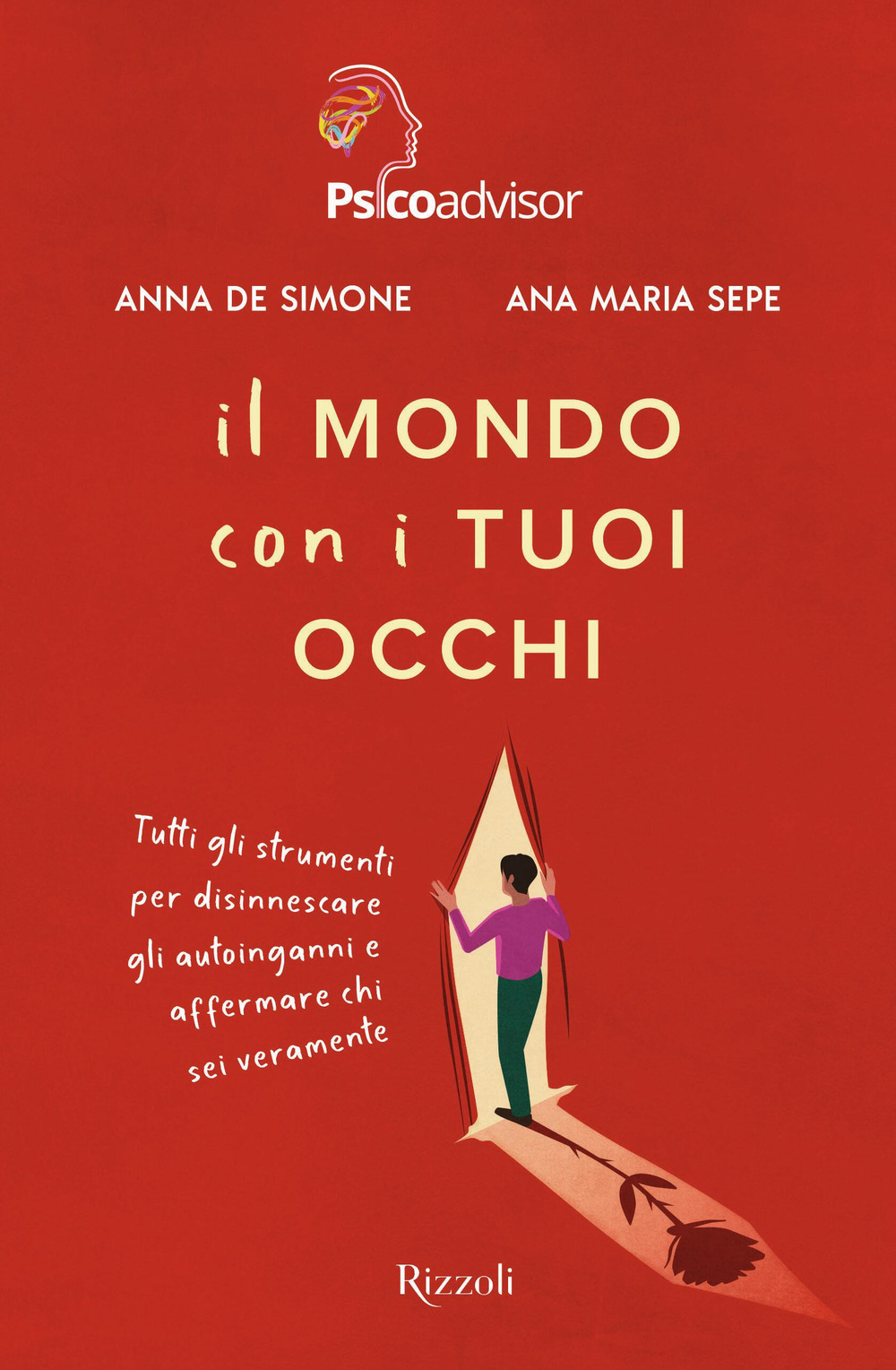 Il mondo con i tuoi occhi. Tutti gli strumenti per disinnescare gli autoinganni e affermare chi sei veramente