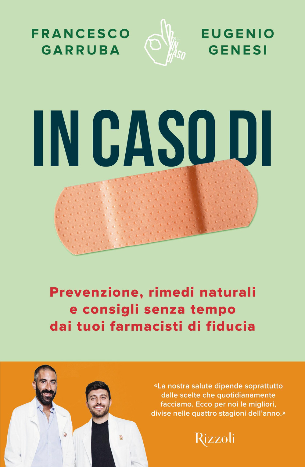 In caso di. Prevenzione, rimedi naturali e consigli senza tempo dai tuoi farmacisti di fiducia