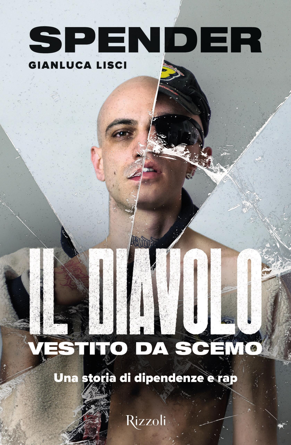 Il diavolo vestito da scemo. Una storia di dipendenze e rap