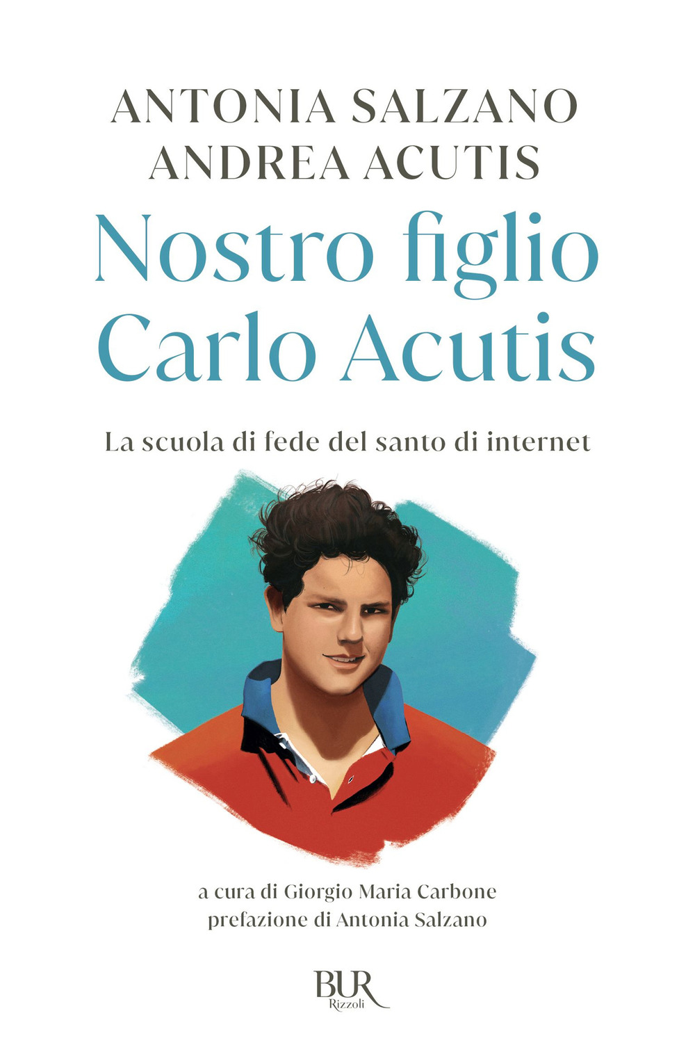 Nostro figlio Carlo Acutis. La scuola di fede del santo di internet