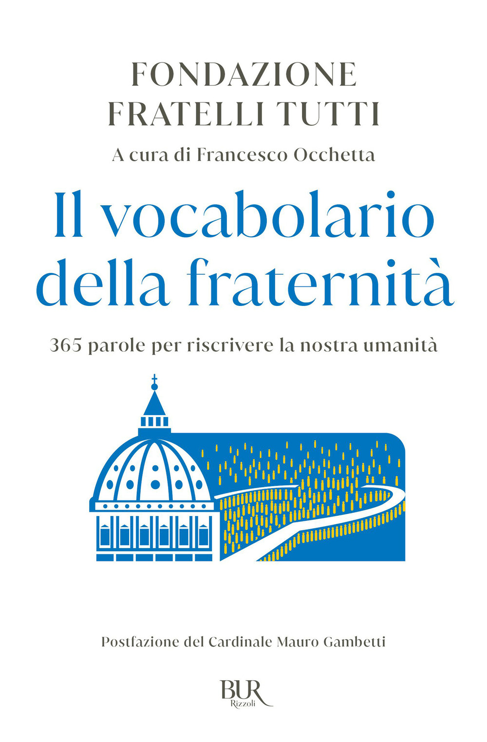 Il vocabolario della fraternità. 365 parole per riscrivere la nostra umanità