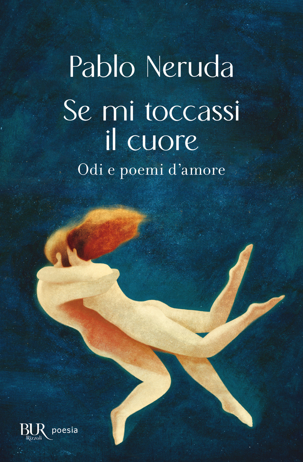 Se mi toccassi il cuore. Odi e poemi d'amore