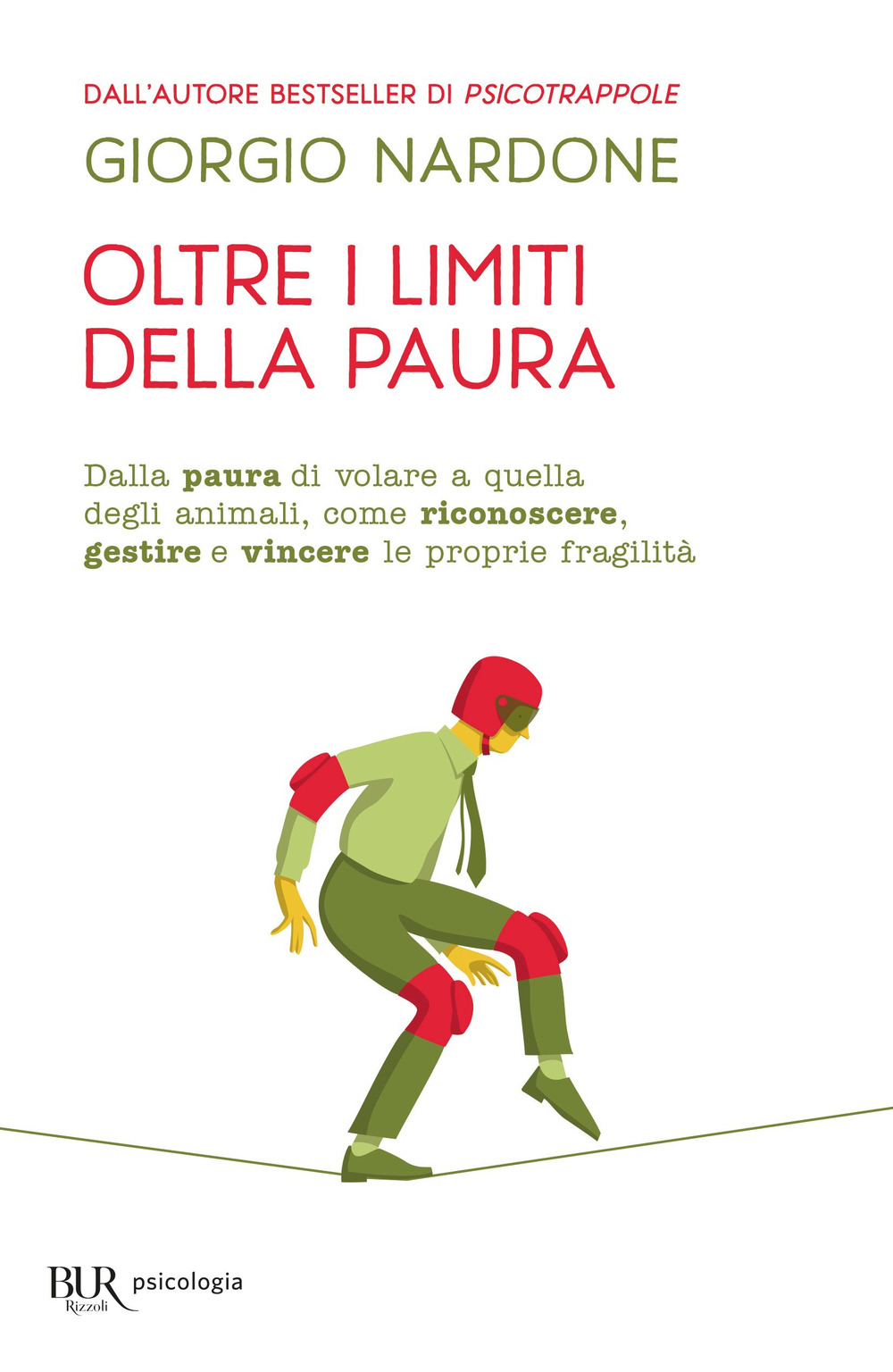 Oltre i limiti della paura. Dalla paura di volare a quella degli animali, come riconoscere, gestire e vincere le proprie fragilità