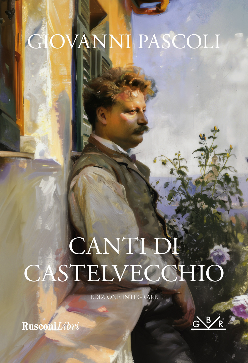 Canti di Castelvecchio. Ediz. integrale