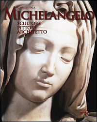 Michelangelo. Scultore, pittore, architetto