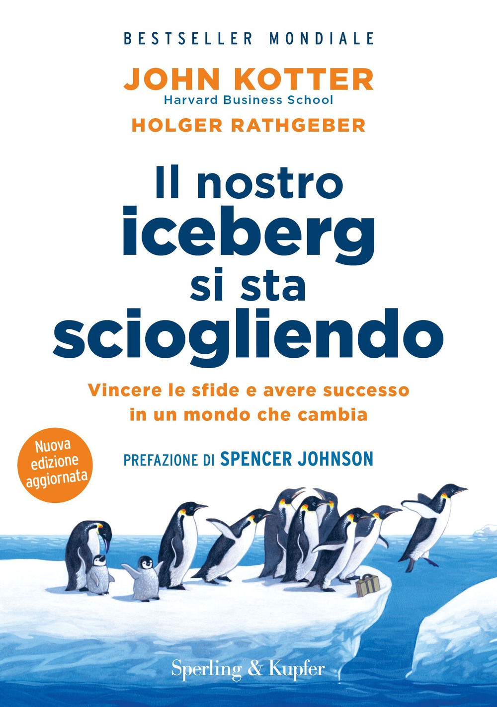 Il nostro iceberg si sta sciogliendo. Nuova ediz.