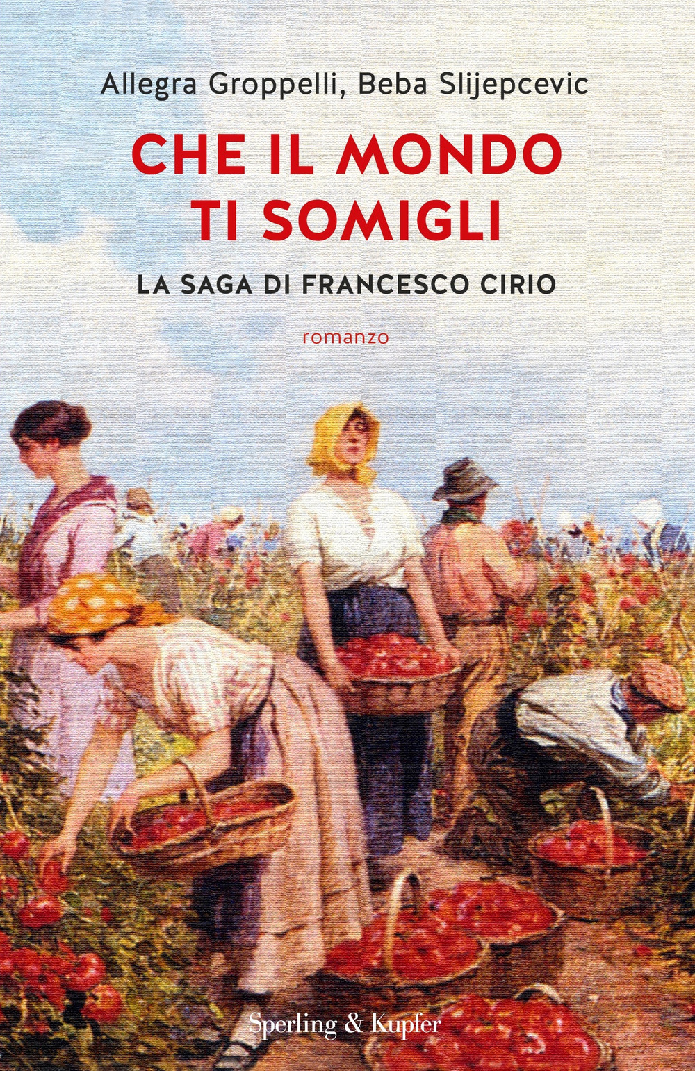 Che il mondo ti somigli. La saga di Francesco Cirio