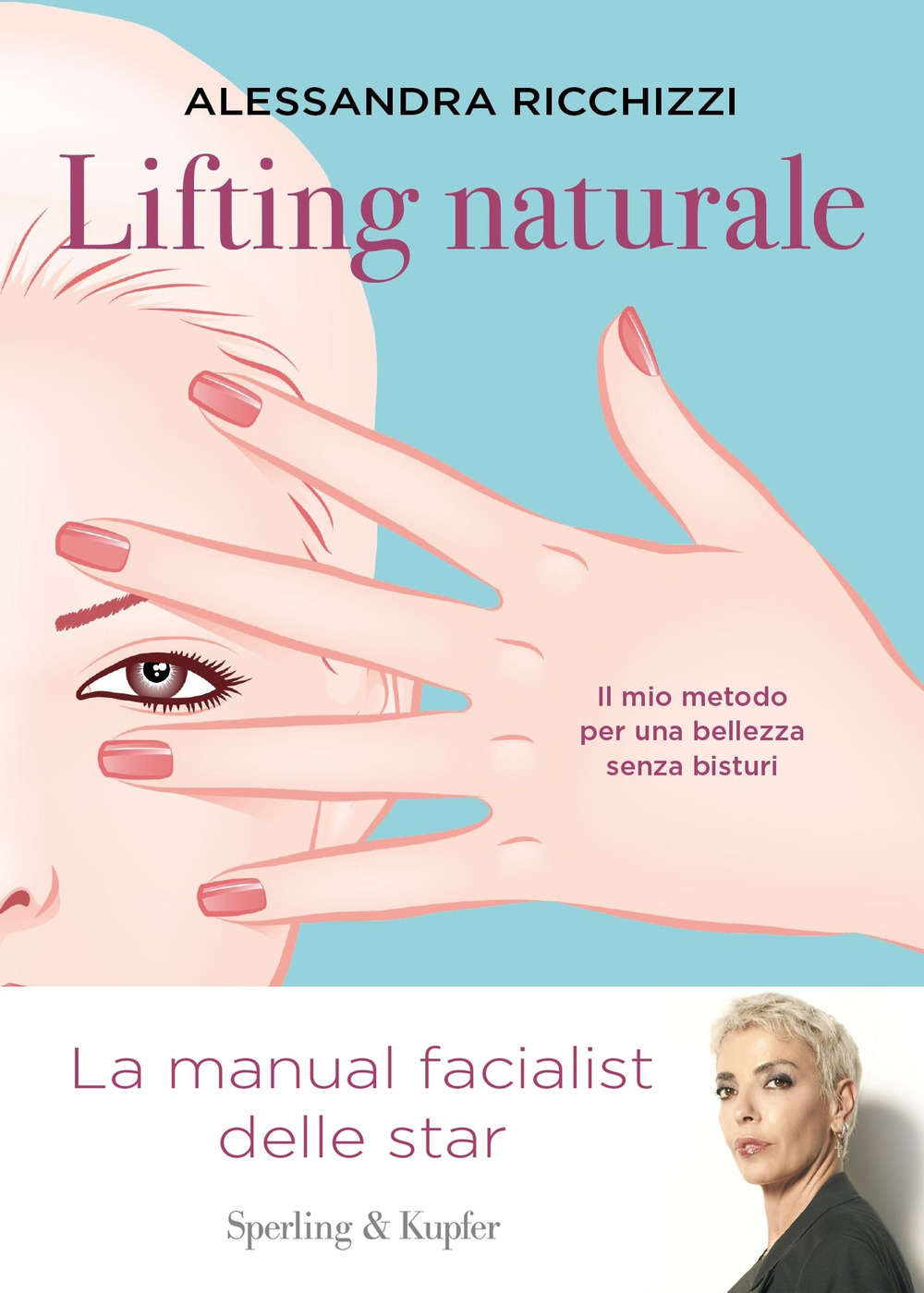 Lifting naturale. Il mio metodo per una bellezza senza bisturi