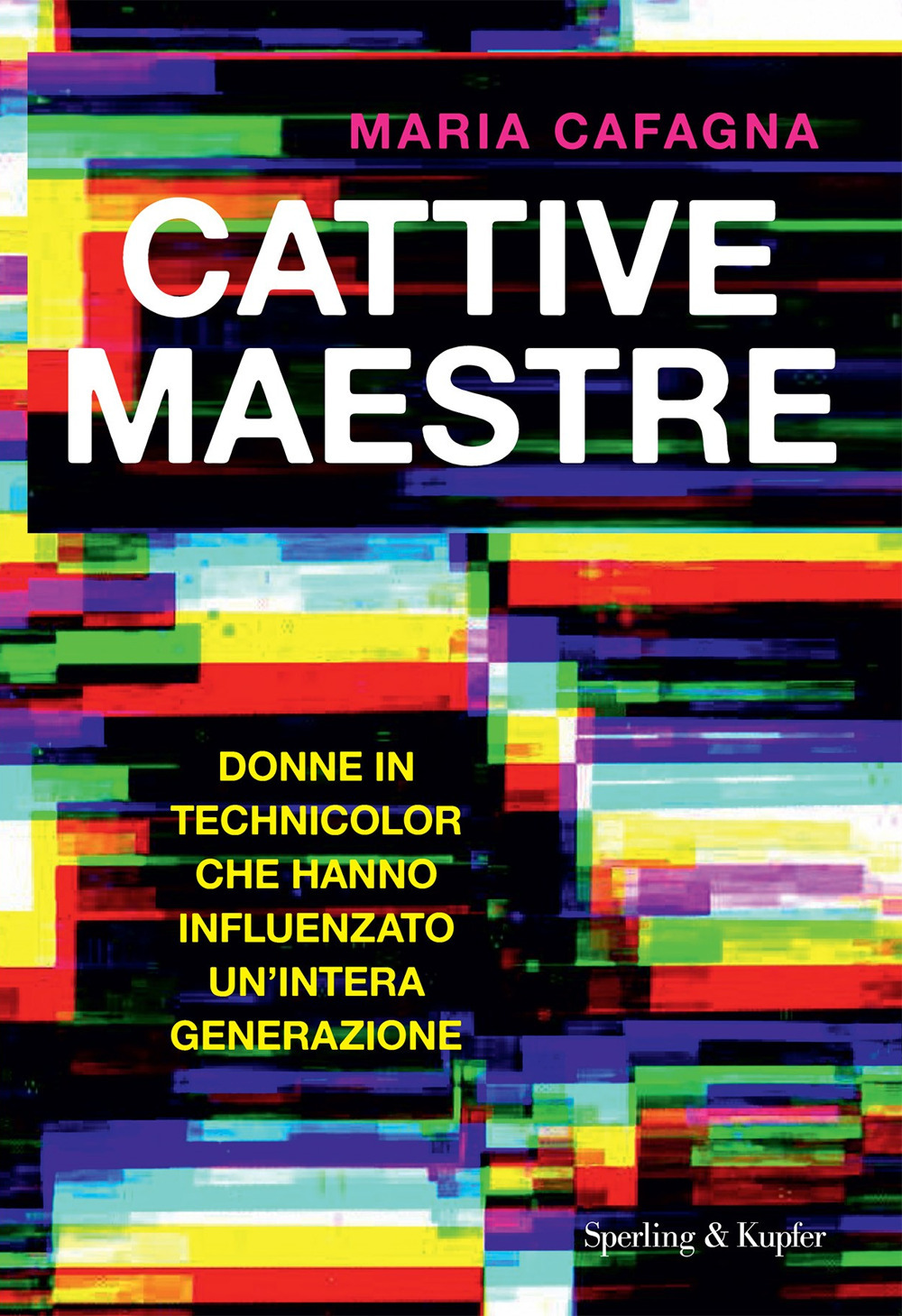 Cattive maestre. Donne in technicolor che hanno influenzato un'intera generazione