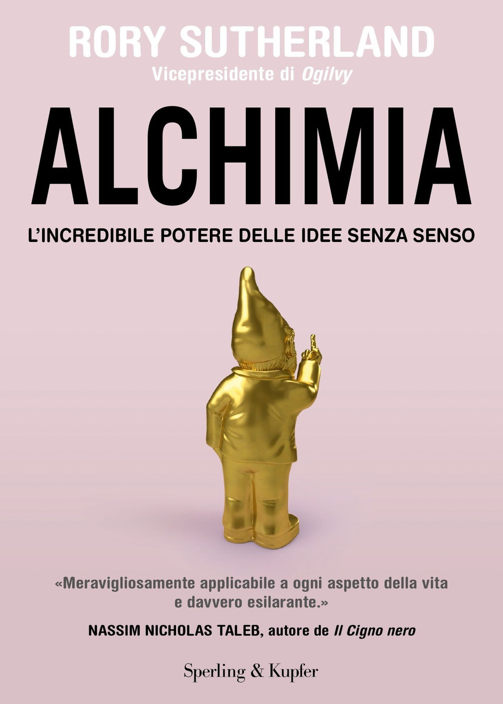 Alchimia. L'incredibile potere delle idee senza senso