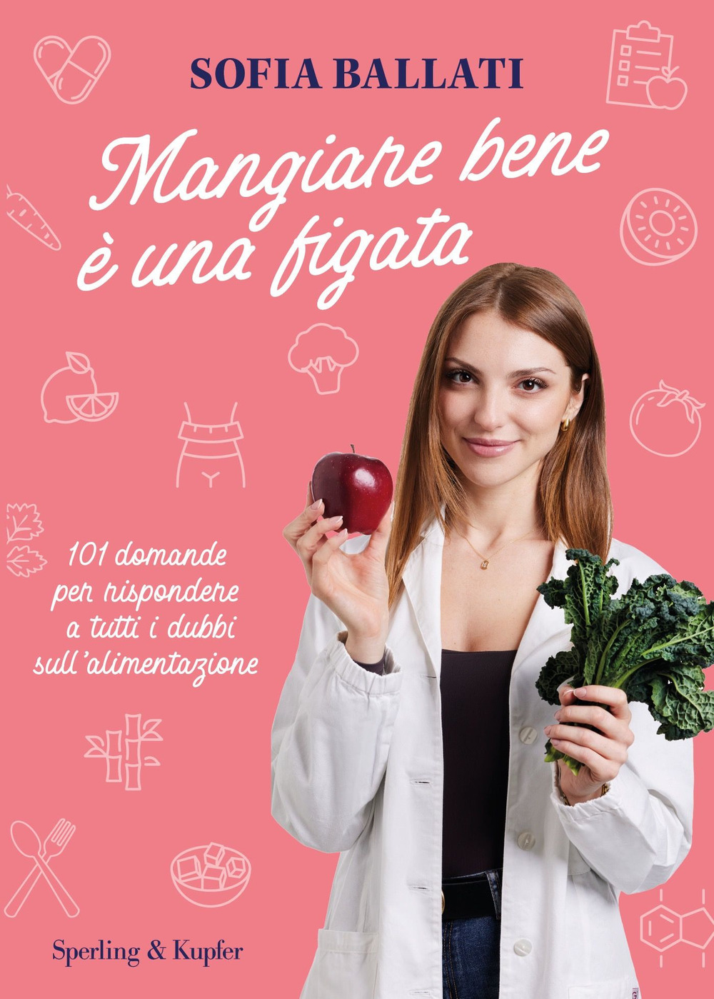 Mangiare bene è una figata. 101 domande per rispondere a tutti i dubbi sull'alimentazione