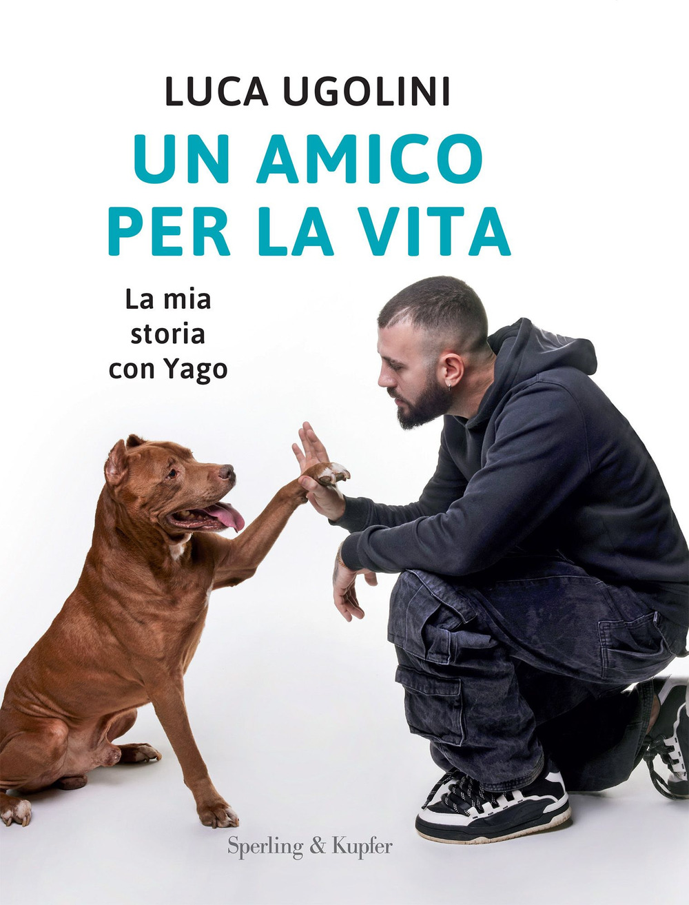 Un amico per la vita. La mia storia con Yago