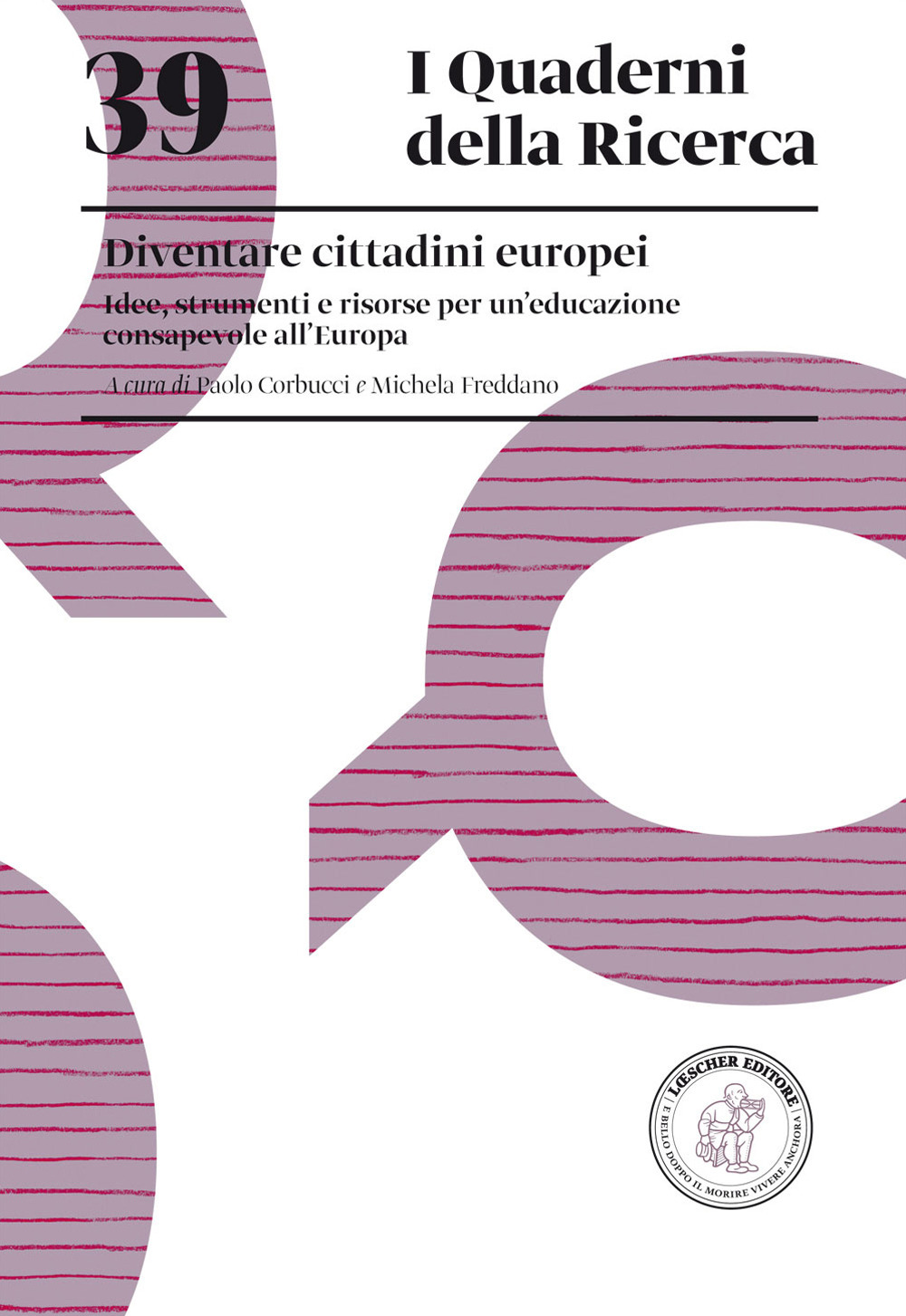 Diventare cittadini europei. Idee, strumenti e risorse per un'educazione consapevole all'Europa