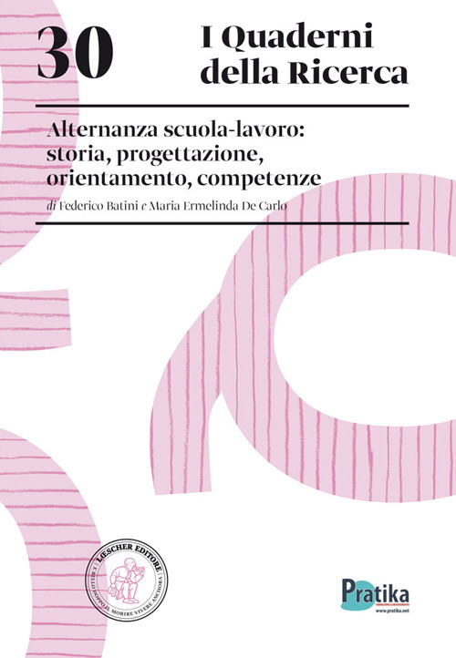 Alternanza scuola-lavoro: storia, progettazione, orientamento, competenze