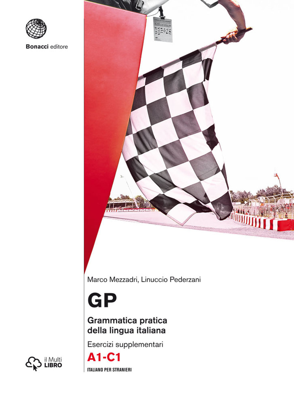 GP. Grammatica pratica della lingua italiana. Esercizi supplementari. Livello A1-C1. Con aggiornamento online. Con Libro