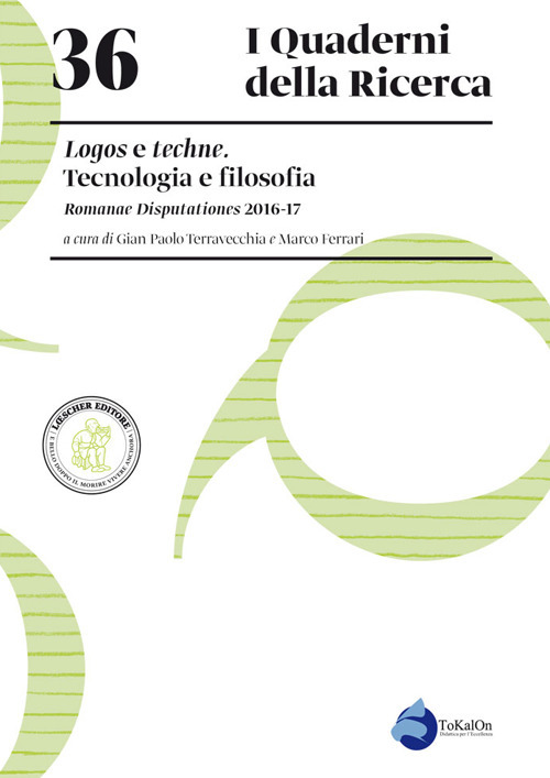 Logos e techne. Tecnologia e filosofia. Romanae Disputationes 2016-17