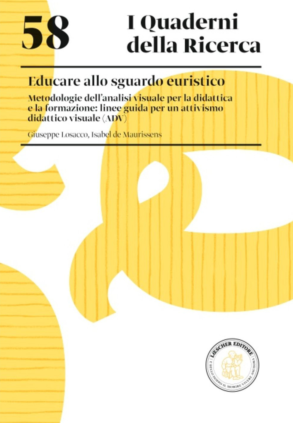 Educare allo sguardo euristico. Metodologie dell'analisi visuale per la didattica e la formazione: linee guida per un attivismo didattico visuale (ADV)