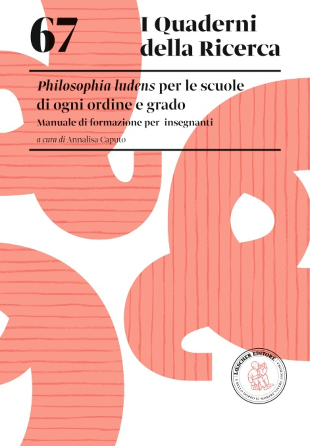 Philosophia ludens per le scuole di ogni ordine e grado. Manuale di formazione per insegnanti