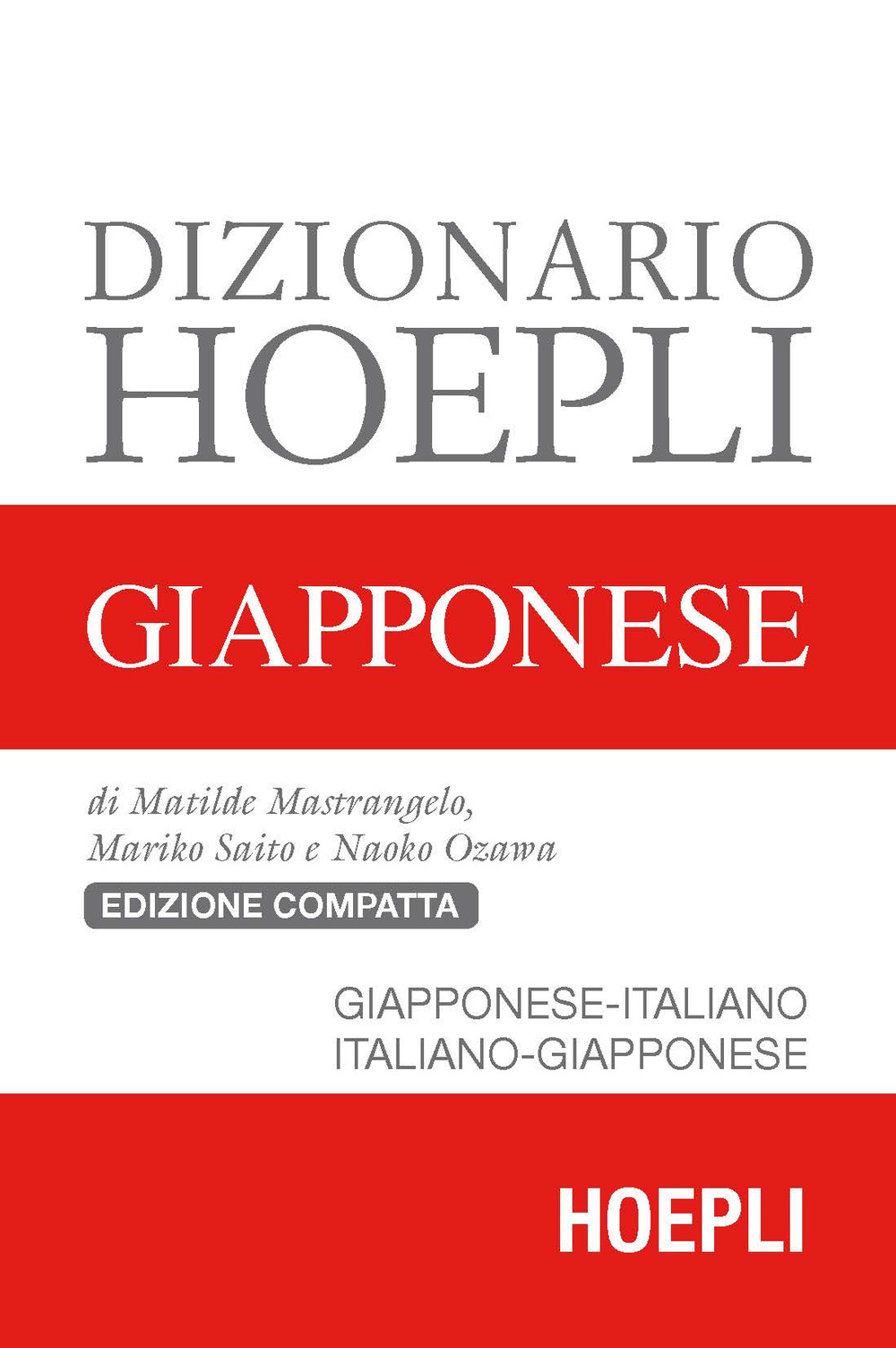 Dizionario Hoepli giapponese. Giapponese-italiano, italiano-giapponese