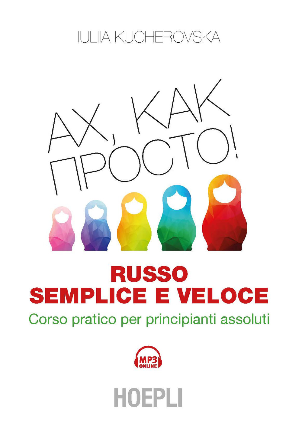 Russo semplice e veloce. Corso pratico per principianti assoluti