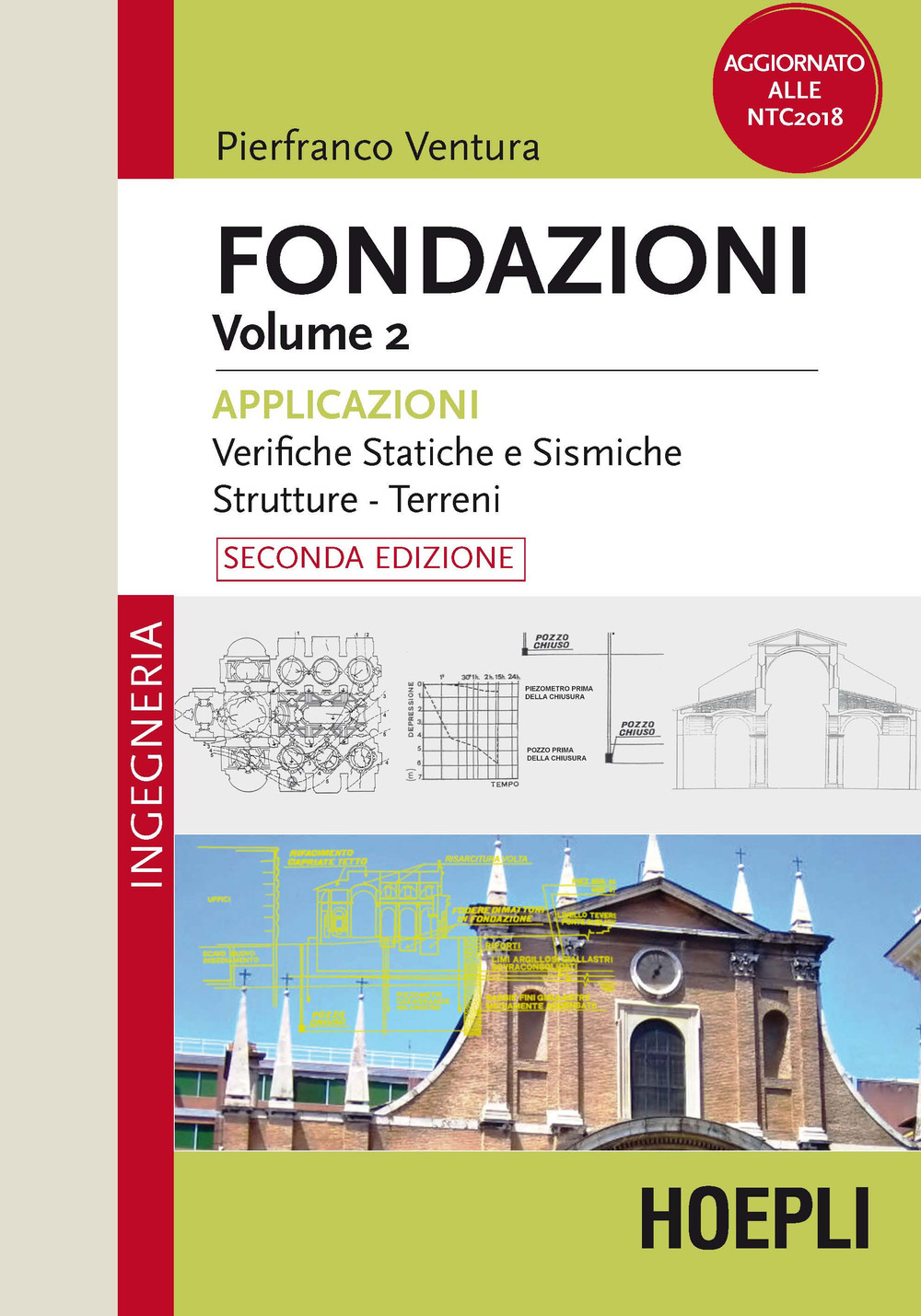 Fondazioni. Vol. 2: Applicazioni. Verifiche statiche e sismiche, strutture, terreni