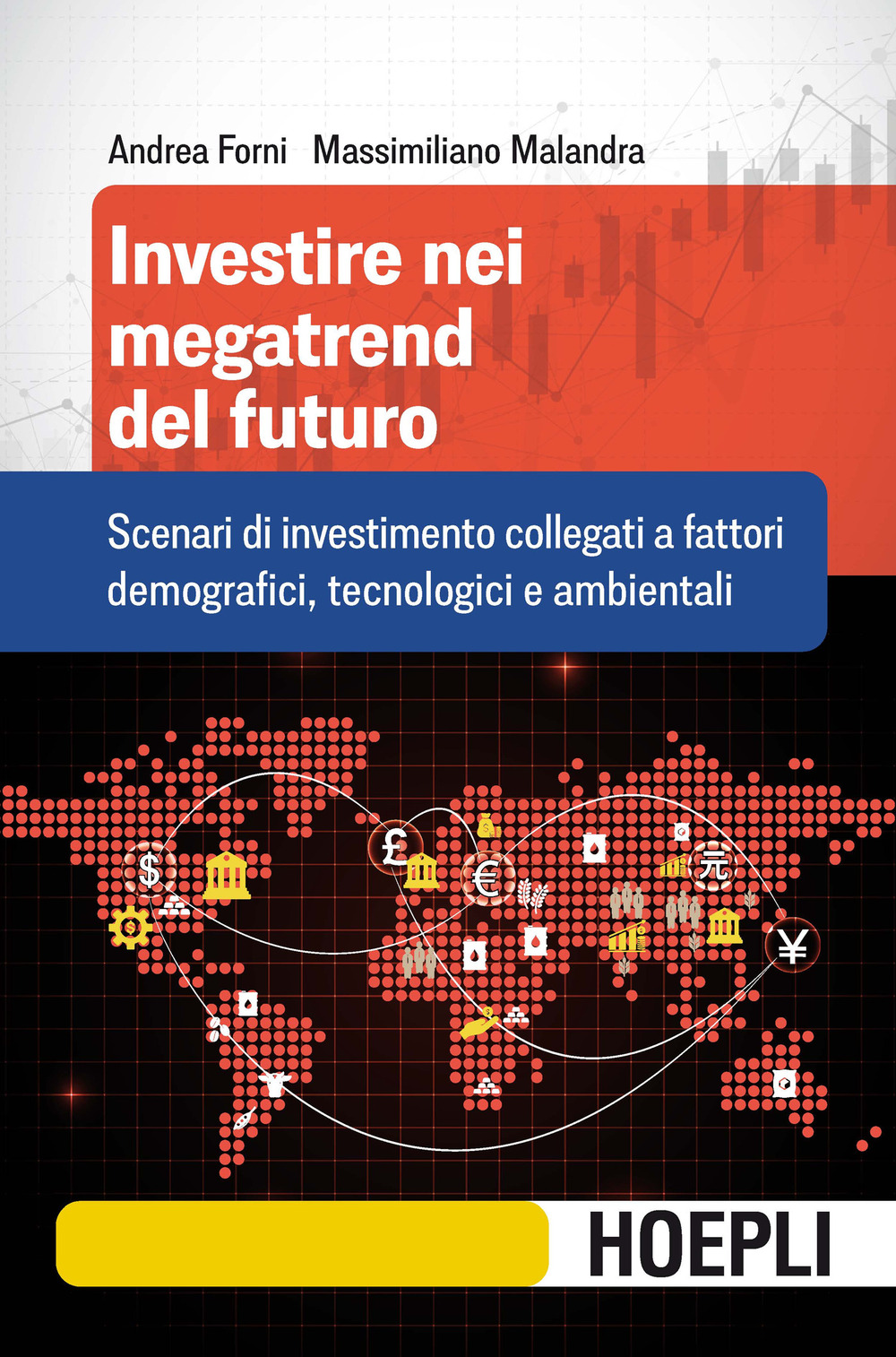 Investire nei megatrend del futuro. Scenari di investimento collegati a fattori demografici, tecnologici e ambientali