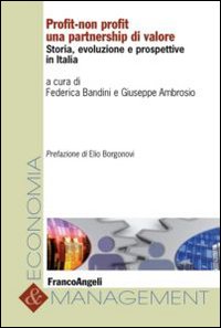 Profit-non profit. Una partnership di valore. Storia, evoluzione e prospettive in Italia