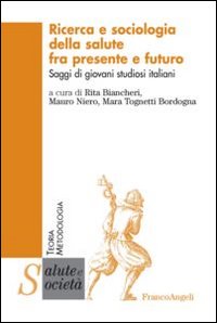 Ricerca e sociologia della salute fra presente e futuro. Saggi di giovani studiosi italiani