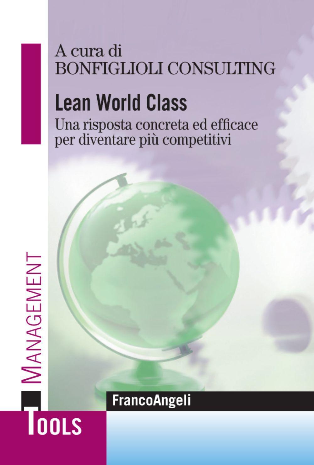 Lean world class. Una risposta concreta ed efficace per diventare più competitivi