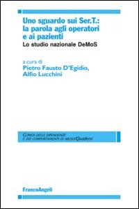 Uno sguardo sui Sert. La parola agli operatori e ai pazienti. Lo studio nazionale DeMoS