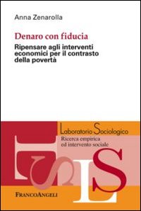 Dentro con fiducia. Ripensare agli interventi economici per il contrasto della povertà