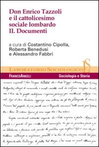 Don Enrico Tazzoli e il cattolicesimo sociale lombardo. Vol. 2: Documenti