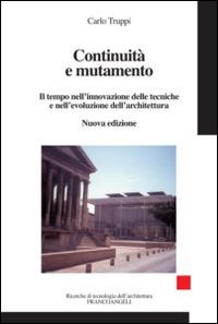 Continuità e mutamento. Il tempo nell'innovazione delle tecniche e nell'evoluzione dell'architettura