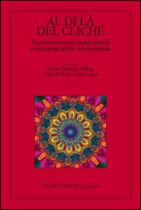 Al di là del cliché. Rappresentazioni multiculturali e transgeografiche del femminile