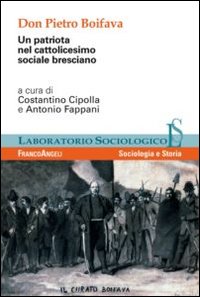 Don Pietro Boifava. Un patriota nel cattolicesimo sociale bresciano