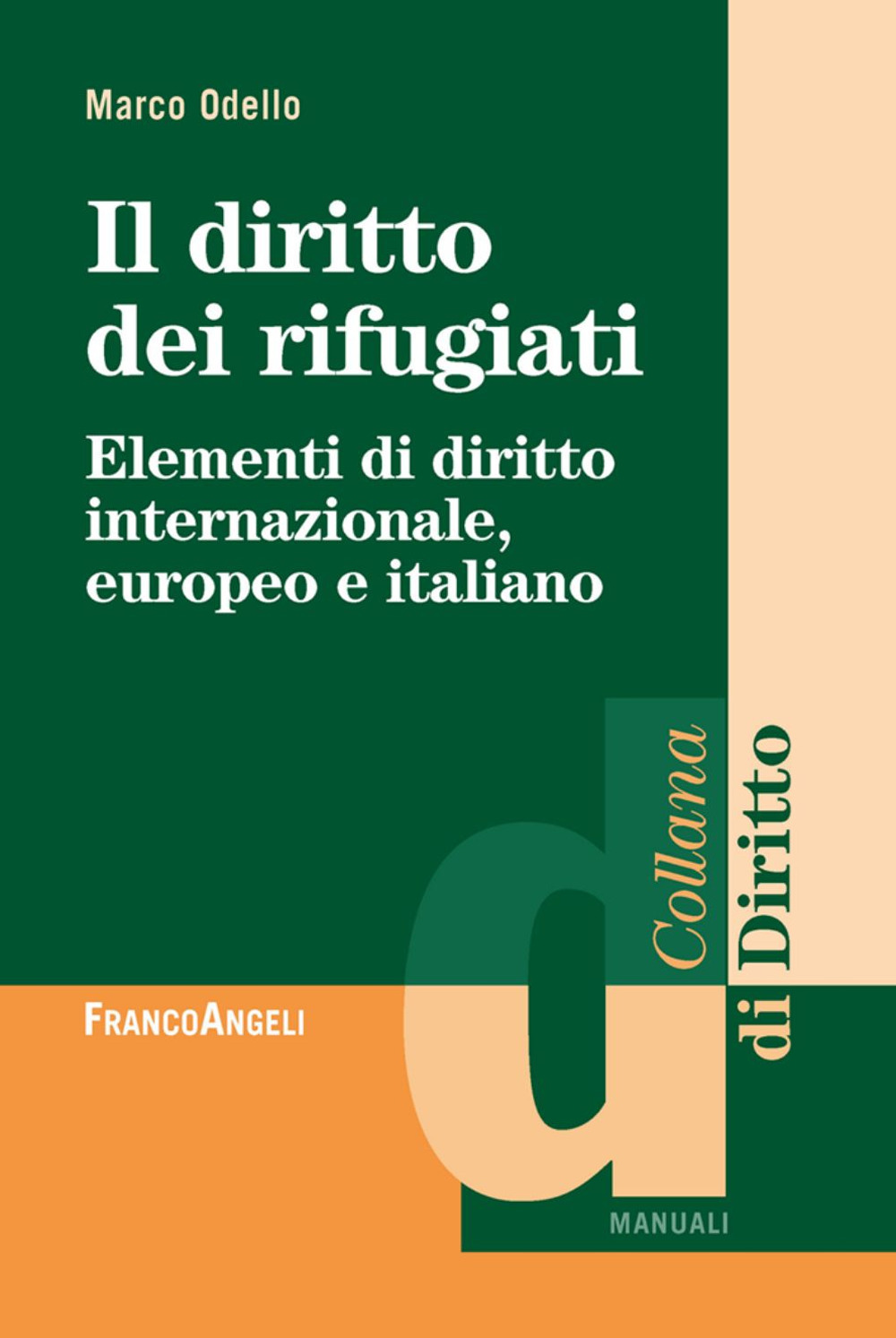 Il diritto dei rifugiati. Elementi di diritto internazionale, europeo e italiano