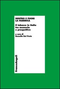 Dentro e fuori la fabbrica. Il tabacco in Italia tra memoria e prospettive