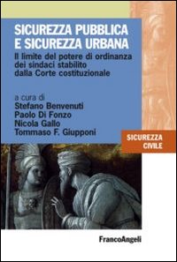 Sicurezza pubblica e sicurezza urbana. Il limite del potere di ordinanza dei sindaci stabilito dalla Corte costituzionale