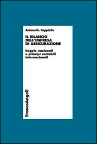 Il bilancio dell'impresa di assicurazione. Regole nazionali e principi contabili internazionali