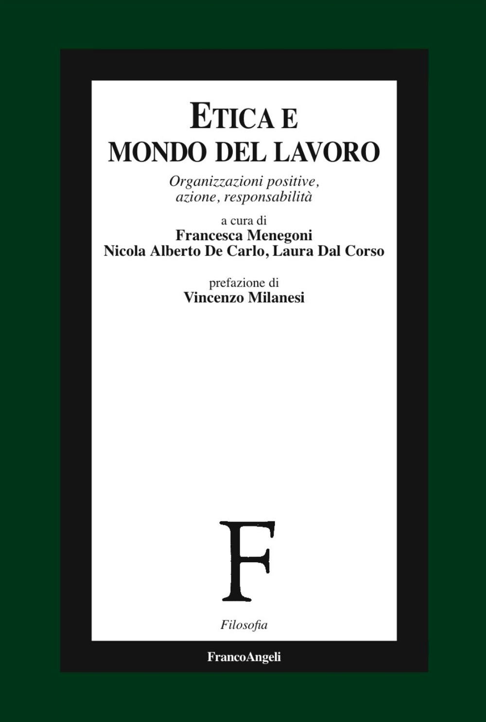 Etica e mondo del lavoro. Organizzazioni positive, azione, responsabilità