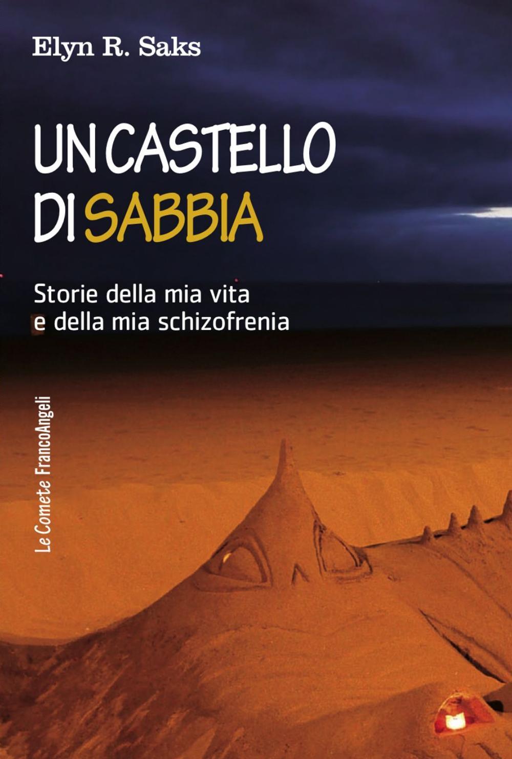 Un castello di sabbia. Storie della mia vita e della mia schizofrenia