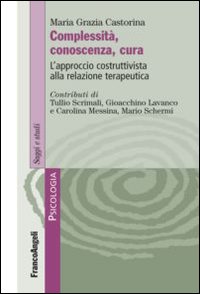 Complessità, conoscenza, cura. L'approccio costruttivista alla relazione terapeutica