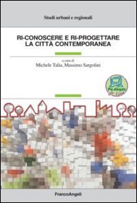 Ri-conoscere e ri-progettare la città contemporanea