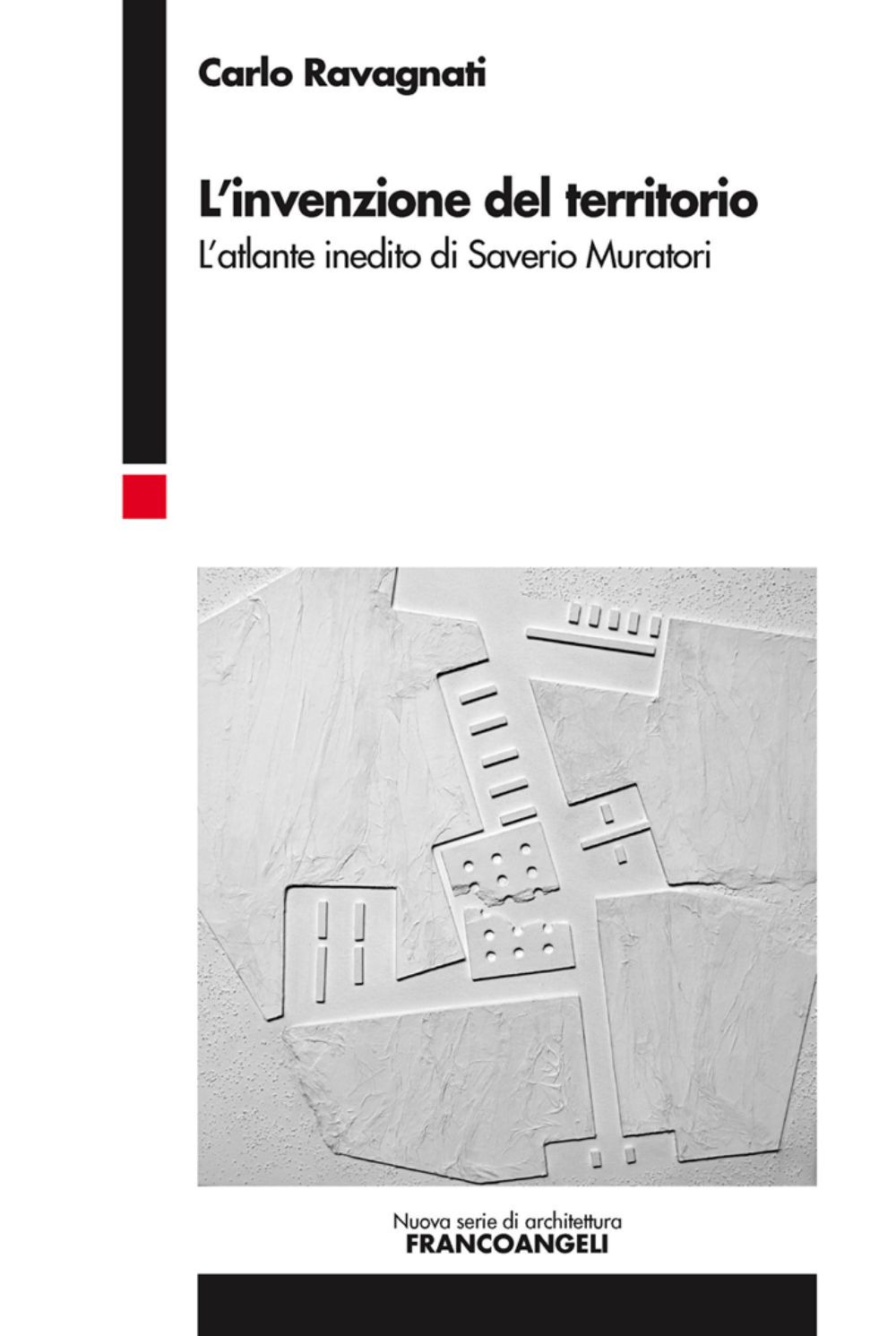 L'invenzione del territorio. L'atlante inedito di Saverio Muratori