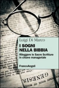 I sogni nella Bibbia. Rileggere le Sacre Scritture in chiave manageriale