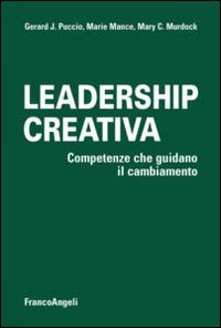 Leadership creativa. Competenze che guidano il cambiamento