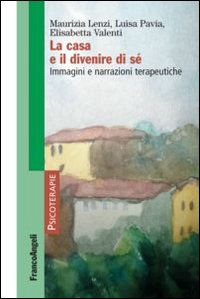 La casa e il divenire di sé. Immagini e narrazioni terapeutiche